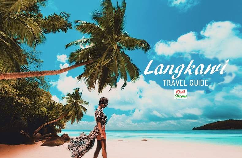 Langkawi Travel Guide | Things to Know Before Traveling — World Ghoomo