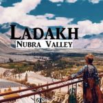 Nubra Valley Travel Guide