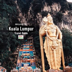 Kuala Lumpur Travel Guide | KL in 2 Days